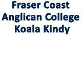 Fraser Coast Anglican College Koala Kindy - Sunshine Coast Child Care 0